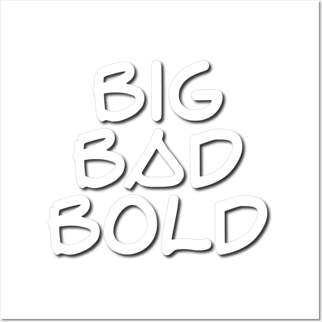 Big Bad Bold Wall Art by Verl